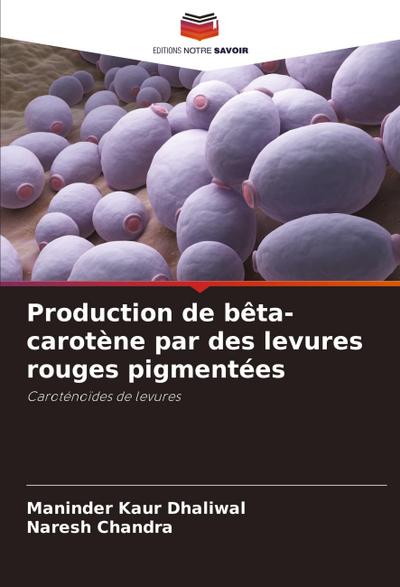Production de bêta-carotène par des levures rouges pigmentées