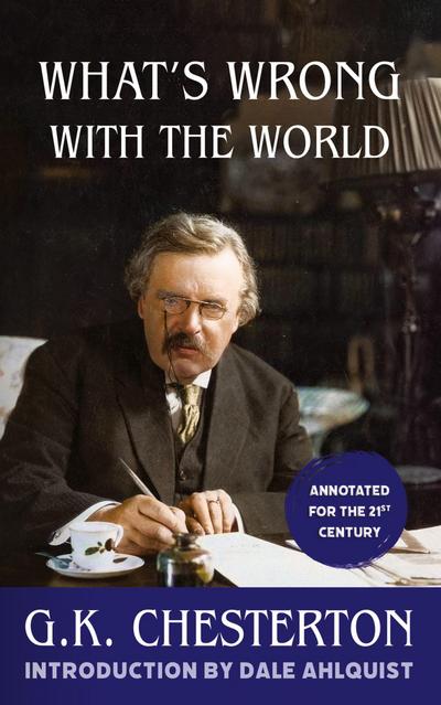 What’s Wrong With the World (Annotated)