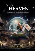Selling Heaven (The Pure Love Transformation Series)