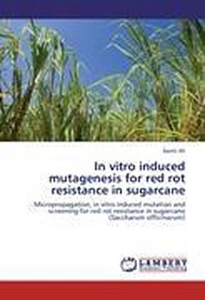 In vitro induced mutagenesis for red rot resistance in sugarcane