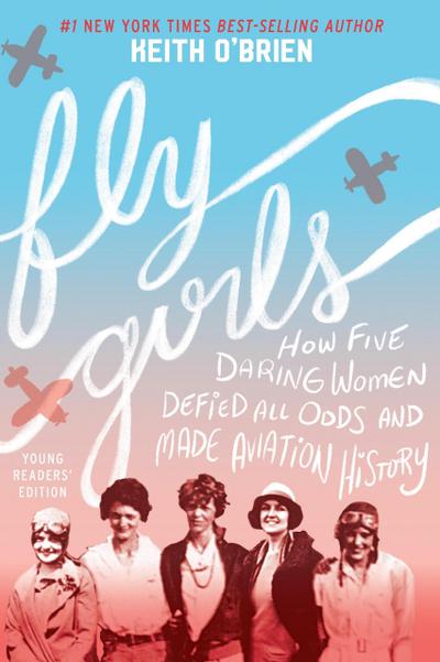 Fly Girls Young Readers’ Edition