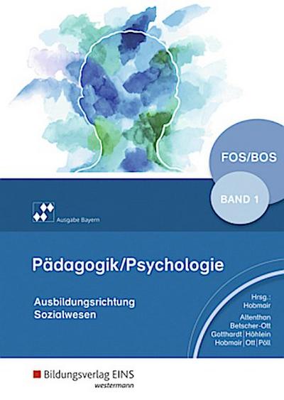 Pädagogik/Psychologie für die Berufliche Oberschule - Ausgabe Bayern. Bd.1
