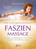 Vital und gesund durch Faszien-Massage