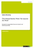 Über Roland Barthes’ Werk "Die Sprache der Mode"