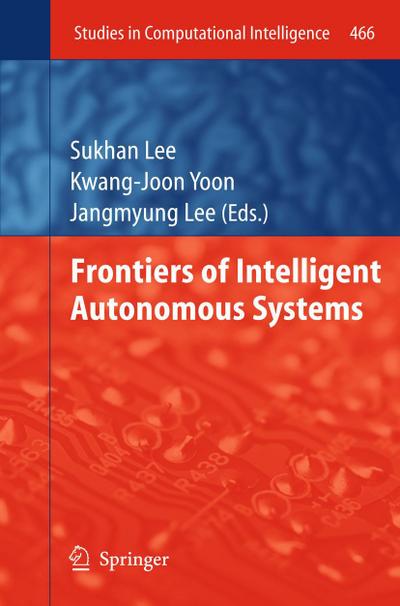 Frontiers of Intelligent Autonomous Systems