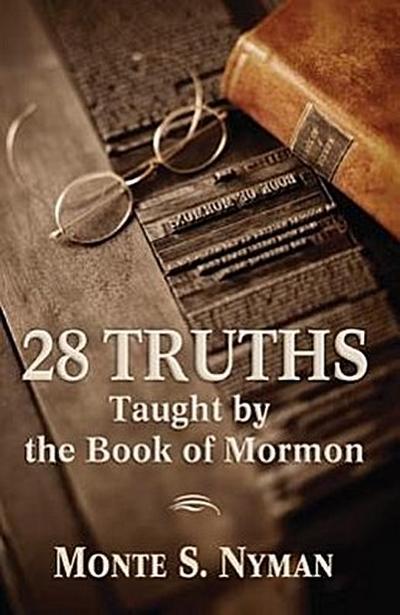 28 Truths Taught by the Book of Mormon