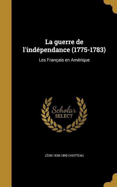 La guerre de l’indépendance (1775-1783)