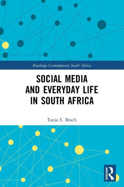 Social Media and Everyday Life in South Africa