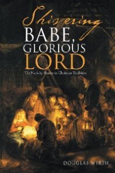 Shivering Babe, Glorious Lord
