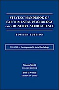 Stevens’ Handbook of Experimental Psychology and Cognitive Neuroscience, Volume 4, Developmental and Social Psychology
