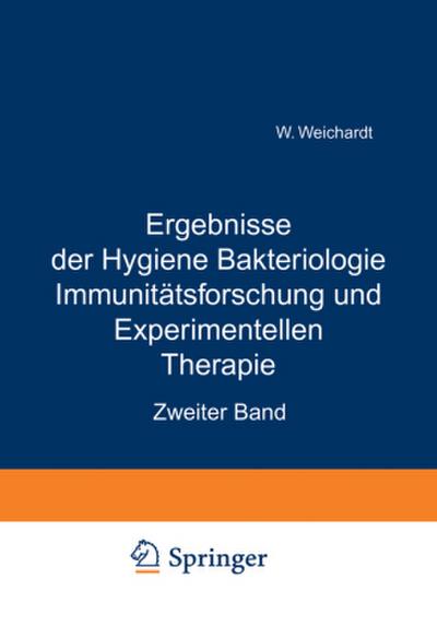 Ergebnisse der Hygiene Bakteriologie Immunitätsforschung und Experimentellen Therapie