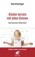 Kinder lernen mit allen Sinnen