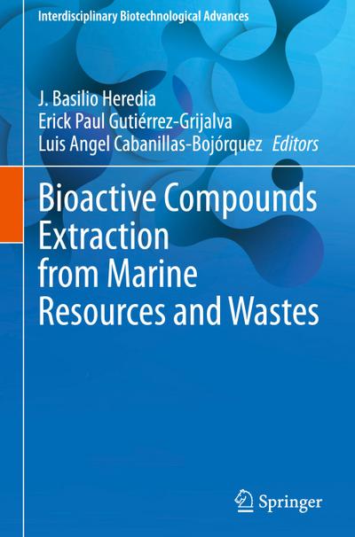 Bioactive Compounds Extraction from Marine Resources and Wastes