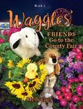Waggles’ Friends Go to the County Fair