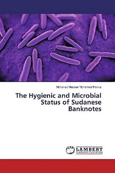 The Hygienic and Microbial Status of Sudanese Banknotes