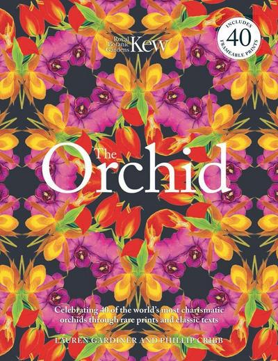 The Orchid: Celebrating 40 of the World’s Most Charismatic Orchids Through Rare Prints and Classic Texts