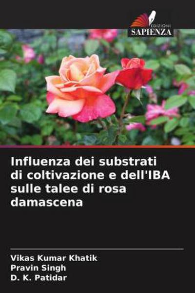 Influenza dei substrati di coltivazione e dell’IBA sulle talee di rosa damascena