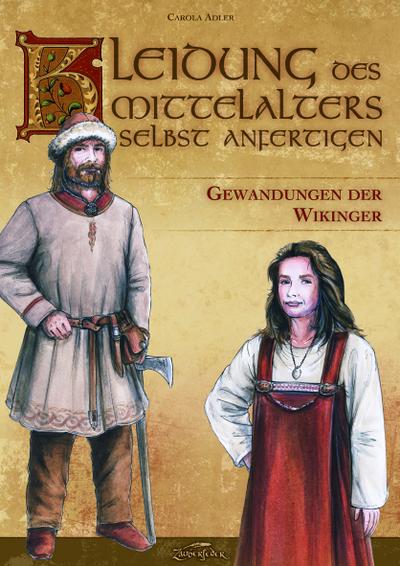 Kleidung des Mittelalters selbst anfertigen - Gewandungen der Wikinger