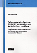 Reformbedarfe im Recht der Minderjährigenadoption und der Adoptionsvermittlung