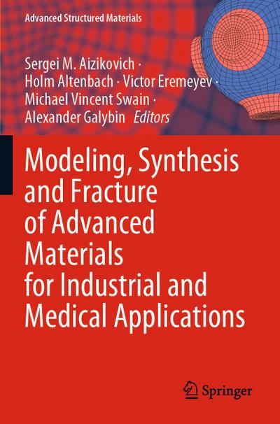 Modeling, Synthesis and Fracture of Advanced Materials for Industrial and Medical Applications