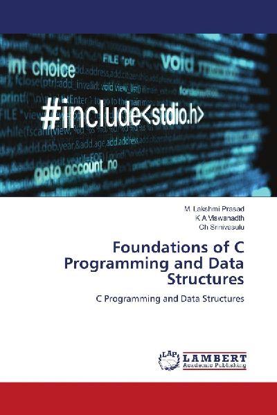 Foundations of C Programming and Data Structures