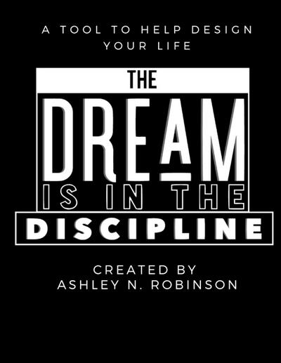 The Dream is in the Discipline