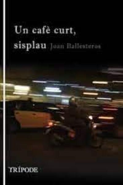 Un cafè curt, sisplau