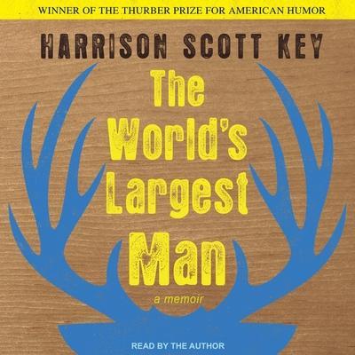 The World’s Largest Man Lib/E: A Memoir
