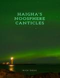 Haigha’s Noosphere Canticles