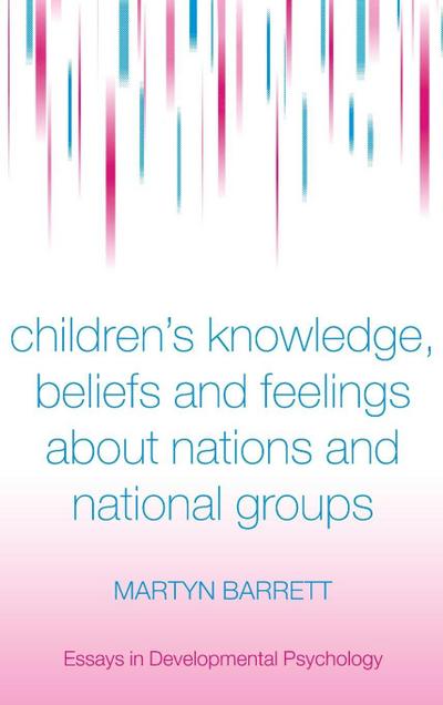 Children’s Knowledge, Beliefs and Feelings about Nations and National Groups