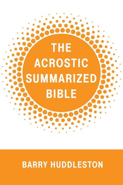The Acrostic Summarized Bible