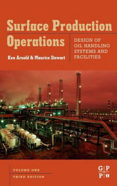 Surface Production Operations, Volume 1