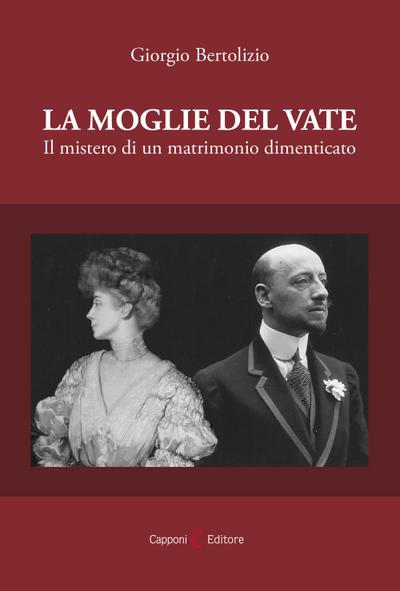 Bertolizio, G: Moglie del vate. Il mistero di un matrimonio