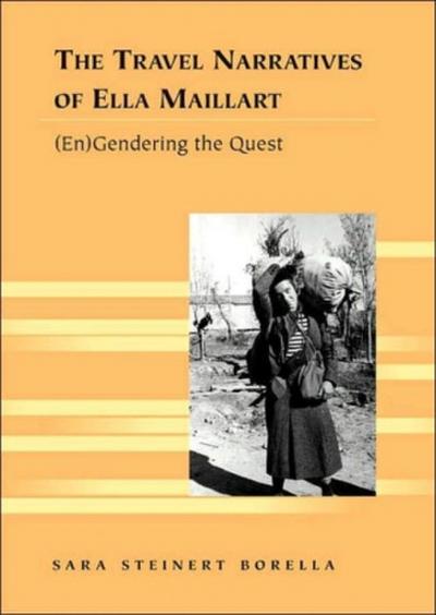 The Travel Narratives of Ella Maillart