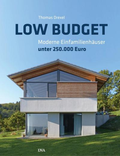 Low Budget. Moderne Einfamilienhäuser unter 250.000 Euro
