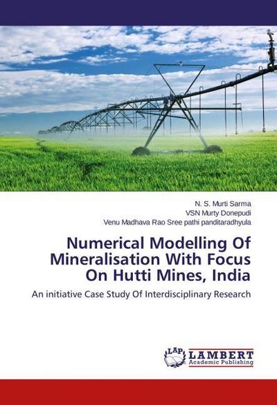 Numerical Modelling Of Mineralisation With Focus On Hutti Mines, India