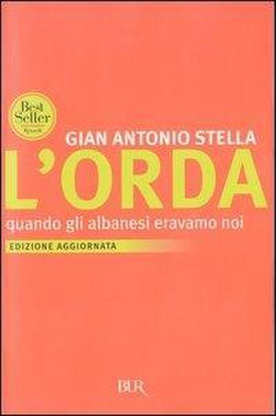 L’ orda. Quando gli albanesi eravamo noi