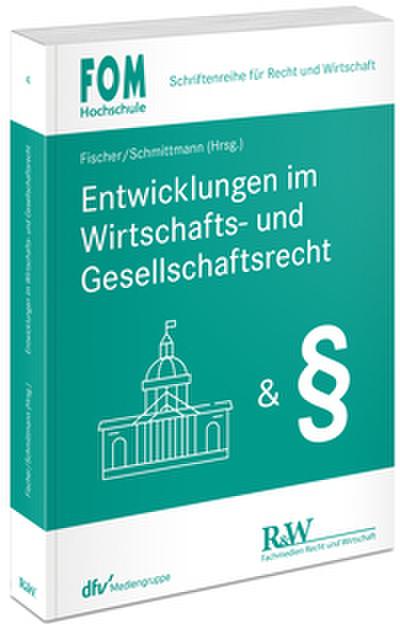 Entwicklungen im Wirtschafts- und Gesellschaftsrecht
