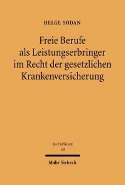 Freie Berufe als Leistungserbringer im Recht der gesetzlichen Krankenversicherung