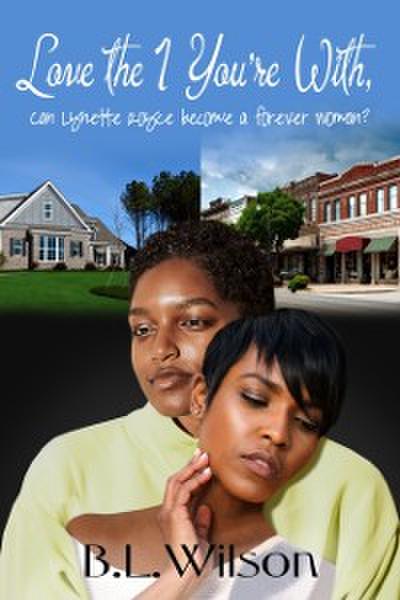 Love the 1 You’re With, Can Lynette Royce Become a Forever Woman?