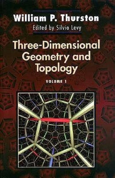 Three-Dimensional Geometry and Topology, Volume 1 - William P. Thurston