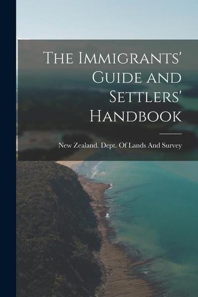 The Immigrants’ Guide and Settlers’ Handbook
