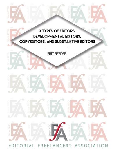 Three Types of Editors: Developmental Editor, Copyeditor, and Substantive Editor