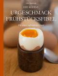 Die kleine Urgeschmack-Frühstücksfibel
