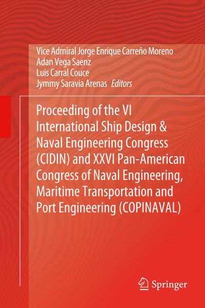 Proceeding of the VI International Ship Design & Naval Engineering Congress (CIDIN) and XXVI Pan-American Congress of Naval Engineering, Maritime Transportation and Port Engineering (COPINAVAL)