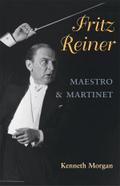Fritz Reiner, Maestro and Martinet