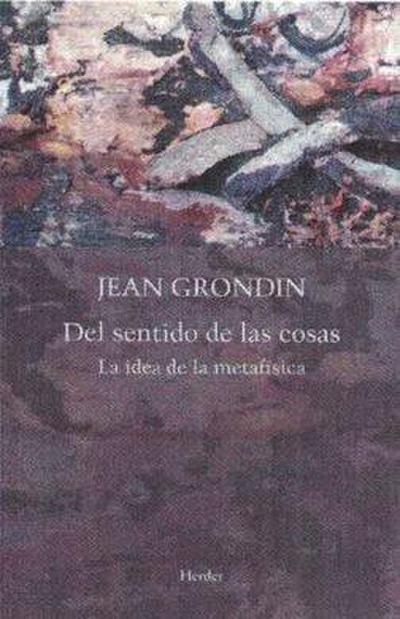 Del sentido de las cosas : la idea de la metafísica