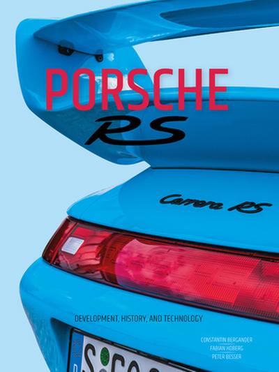 Porsche RS: Development, History and Technology