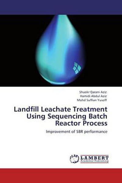 Landfill Leachate Treatment Using Sequencing Batch Reactor Process