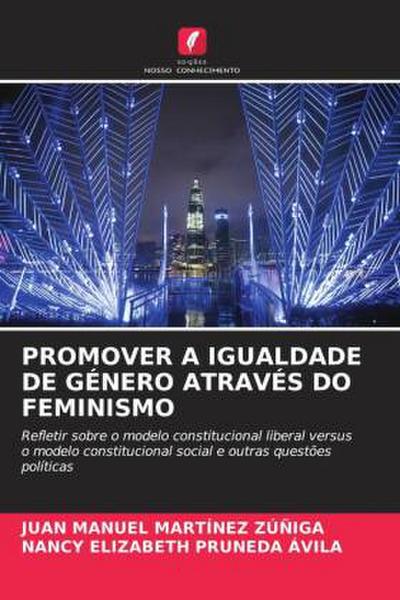 PROMOVER A IGUALDADE DE GÉNERO ATRAVÉS DO FEMINISMO